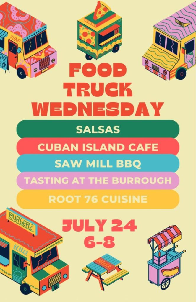 Food Truck Wednesday - Salsas, Cuban Island Cafe, Saw Mill BBQ, Tasting at the Burrough, Root 76 Cuisine - July 24 6-8